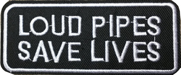 Loud Pipes Save Lives Aufnäher Badge
