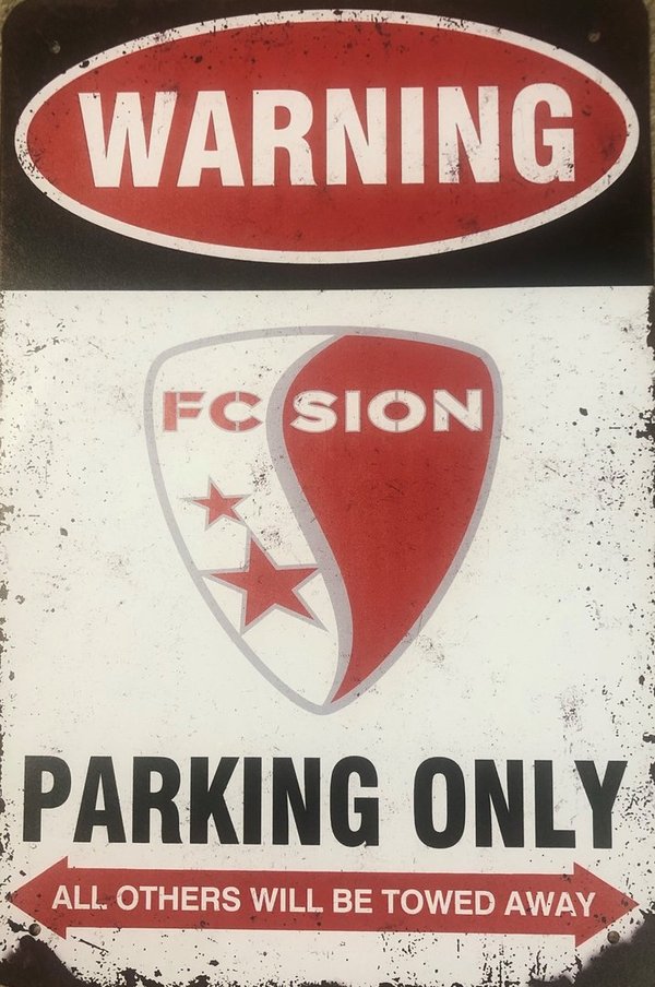 FC Sion Parking Only Blechschild 30 x 20
