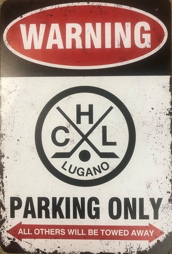 HC Lugano Parking Only Blechschild Sign