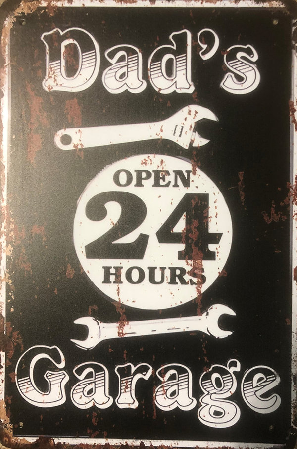 Dad's Garage Blechschild 24 Stunden Sign