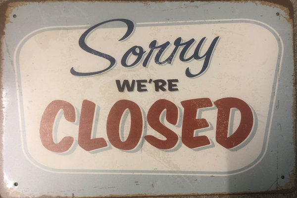 Sorry we're closed Blechschild Vintage